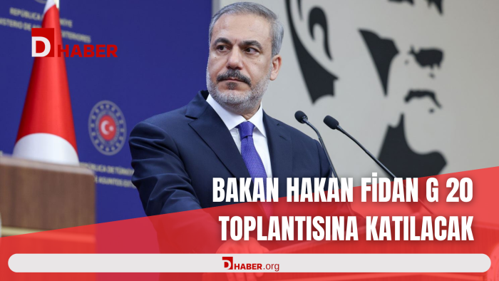 BAKAN HAKAN FİDAN G 20 TOPLANTISINA KATILACAK